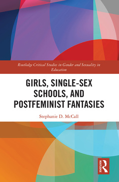 Couverture de l’ouvrage Girls, Single-Sex Schools, and Postfeminist Fantasies