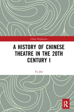 Cover of the book A History of Chinese Theatre in the 20th Century I