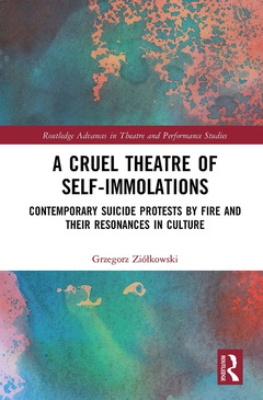Couverture de l’ouvrage A Cruel Theatre of Self-Immolations