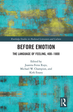 Couverture de l’ouvrage Before Emotion: The Language of Feeling, 400-1800