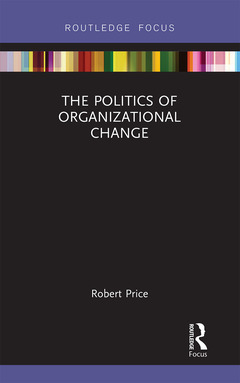 Couverture de l’ouvrage The Politics of Organizational Change
