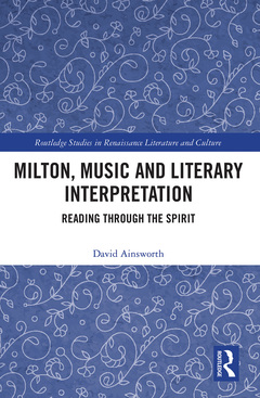 Couverture de l’ouvrage Milton, Music and Literary Interpretation