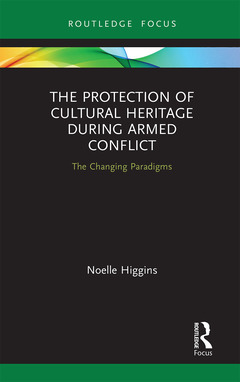 Couverture de l’ouvrage The Protection of Cultural Heritage During Armed Conflict