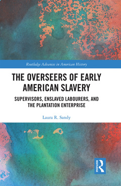Couverture de l’ouvrage The Overseers of Early American Slavery