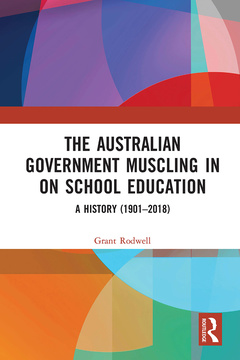Cover of the book The Australian Government Muscling in on School Education