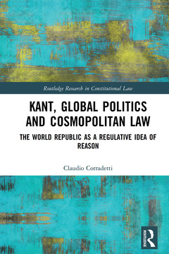 Couverture de l’ouvrage Kant, Global Politics and Cosmopolitan Law