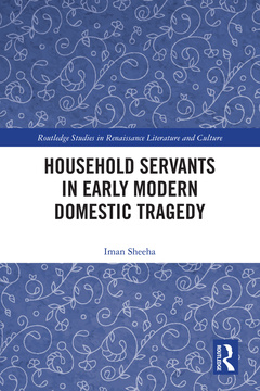 Cover of the book Household Servants in Early Modern Domestic Tragedy