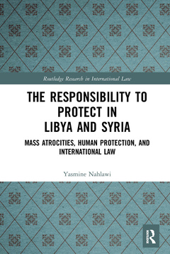 Couverture de l’ouvrage The Responsibility to Protect in Libya and Syria