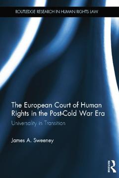 Couverture de l’ouvrage The European Court of Human Rights in the Post-Cold War Era