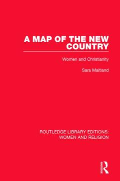 Couverture de l’ouvrage A Map of the New Country (RLE Women and Religion)