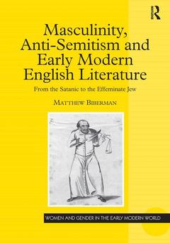 Couverture de l’ouvrage Masculinity, Anti-Semitism and Early Modern English Literature