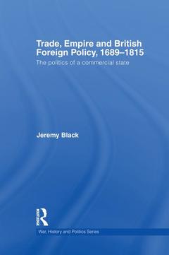 Couverture de l’ouvrage Trade, Empire and British Foreign Policy, 1689-1815
