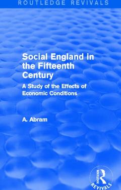 Couverture de l’ouvrage Social England in the Fifteenth Century (Routledge Revivals)