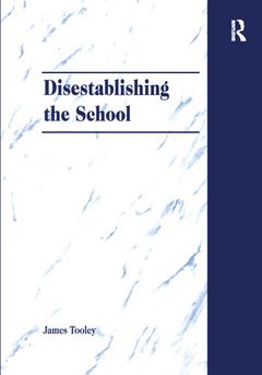 Couverture de l’ouvrage Disestablishing the School