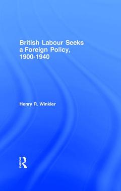 Couverture de l’ouvrage British Labour Seeks a Foreign Policy, 1900-1940