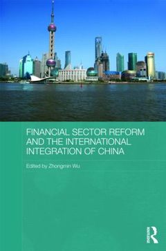 Couverture de l’ouvrage Financial Sector Reform and the International Integration of China