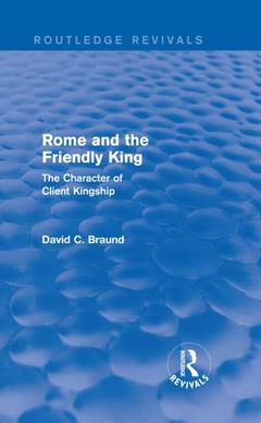 Couverture de l’ouvrage Rome and the Firendly King (Routledge Revivals)