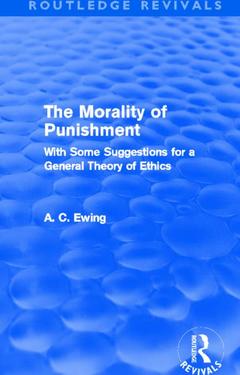 Couverture de l’ouvrage The Morality of Punishment (Routledge Revivals)