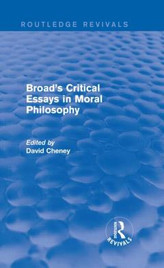 Couverture de l’ouvrage Broad's Critical Essays in Moral Philosophy (Routledge Revivals)