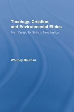 Couverture de l’ouvrage Theology, Creation, and Environmental Ethics