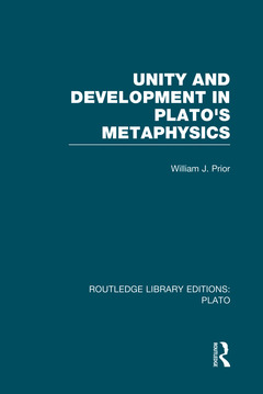 Couverture de l’ouvrage Unity and Development in Plato's Metaphysics (RLE: Plato)