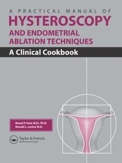 Couverture de l’ouvrage A Practical Manual of Hysteroscopy and Endometrial Ablation Techniques