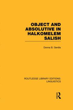 Couverture de l’ouvrage Object and Absolutive in Halkomelem Salish (RLE Linguistics F: World Linguistics)