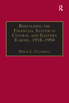 Couverture de l’ouvrage Rebuilding the Financial System in Central and Eastern Europe, 1918–1994