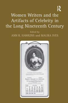 Couverture de l’ouvrage Women Writers and the Artifacts of Celebrity in the Long Nineteenth Century