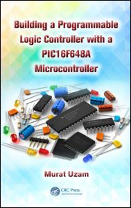 Cover of the book Building a Programmable Logic Controller with a PIC16F648A Microcontroller