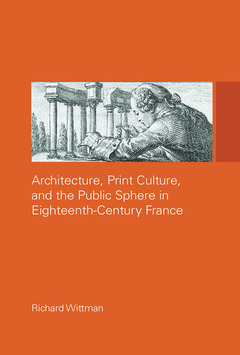 Couverture de l’ouvrage Architecture, Print Culture and the Public Sphere in Eighteenth-Century France