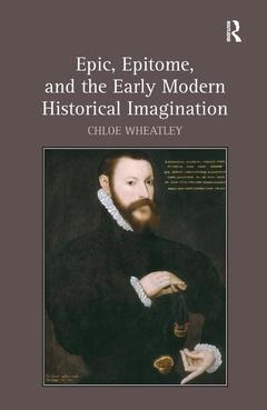 Couverture de l’ouvrage Epic, Epitome, and the Early Modern Historical Imagination