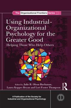 Couverture de l’ouvrage Using Industrial-Organizational Psychology for the Greater Good