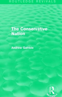 Couverture de l’ouvrage The Conservative Nation (Routledge Revivals)