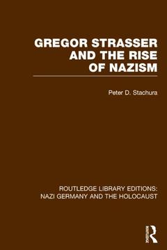 Couverture de l’ouvrage Gregor Strasser and the Rise of Nazism (RLE Nazi Germany & Holocaust)