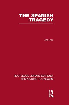 Couverture de l’ouvrage The Spanish Tragedy (RLE Responding to Fascism)
