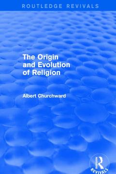 Couverture de l’ouvrage The Origin and Evolution of Religion (Routledge Revivals)