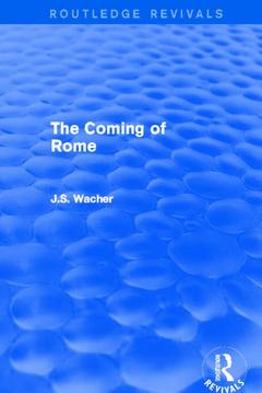 Couverture de l’ouvrage The Coming of Rome (Routledge Revivals)