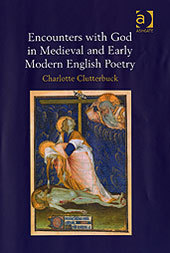 Couverture de l’ouvrage Encounters with God in Medieval and Early Modern English Poetry
