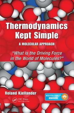 Couverture de l’ouvrage Thermodynamics Kept Simple - A Molecular Approach