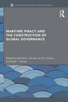 Cover of the book Maritime Piracy and the Construction of Global Governance