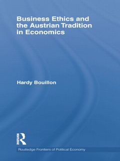 Couverture de l’ouvrage Business Ethics and the Austrian Tradition in Economics
