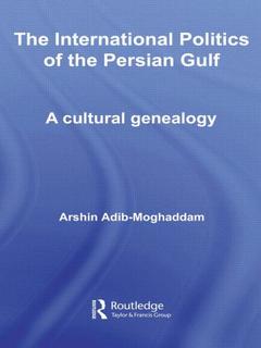 Couverture de l’ouvrage The International Politics of the Persian Gulf