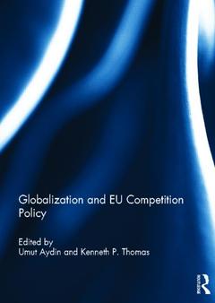 Couverture de l’ouvrage Globalization and EU Competition Policy
