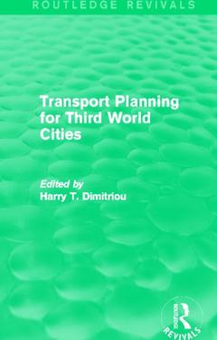 Couverture de l’ouvrage Transport Planning for Third World Cities (Routledge Revivals)