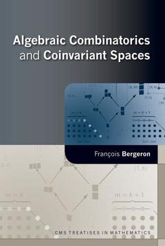 Couverture de l’ouvrage Algebraic Combinatorics and Coinvariant Spaces
