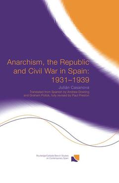 Couverture de l’ouvrage Anarchism, the Republic and Civil War in Spain: 1931-1939