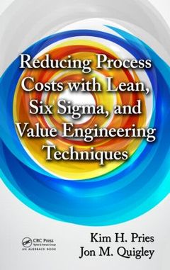 Couverture de l’ouvrage Reducing Process Costs with Lean, Six Sigma, and Value Engineering Techniques