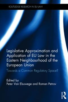 Couverture de l’ouvrage Legislative Approximation and Application of EU Law in the Eastern Neighbourhood of the European Union