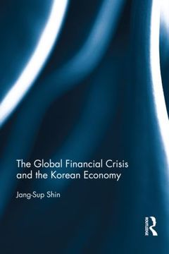 Couverture de l’ouvrage The Global Financial Crisis and the Korean Economy